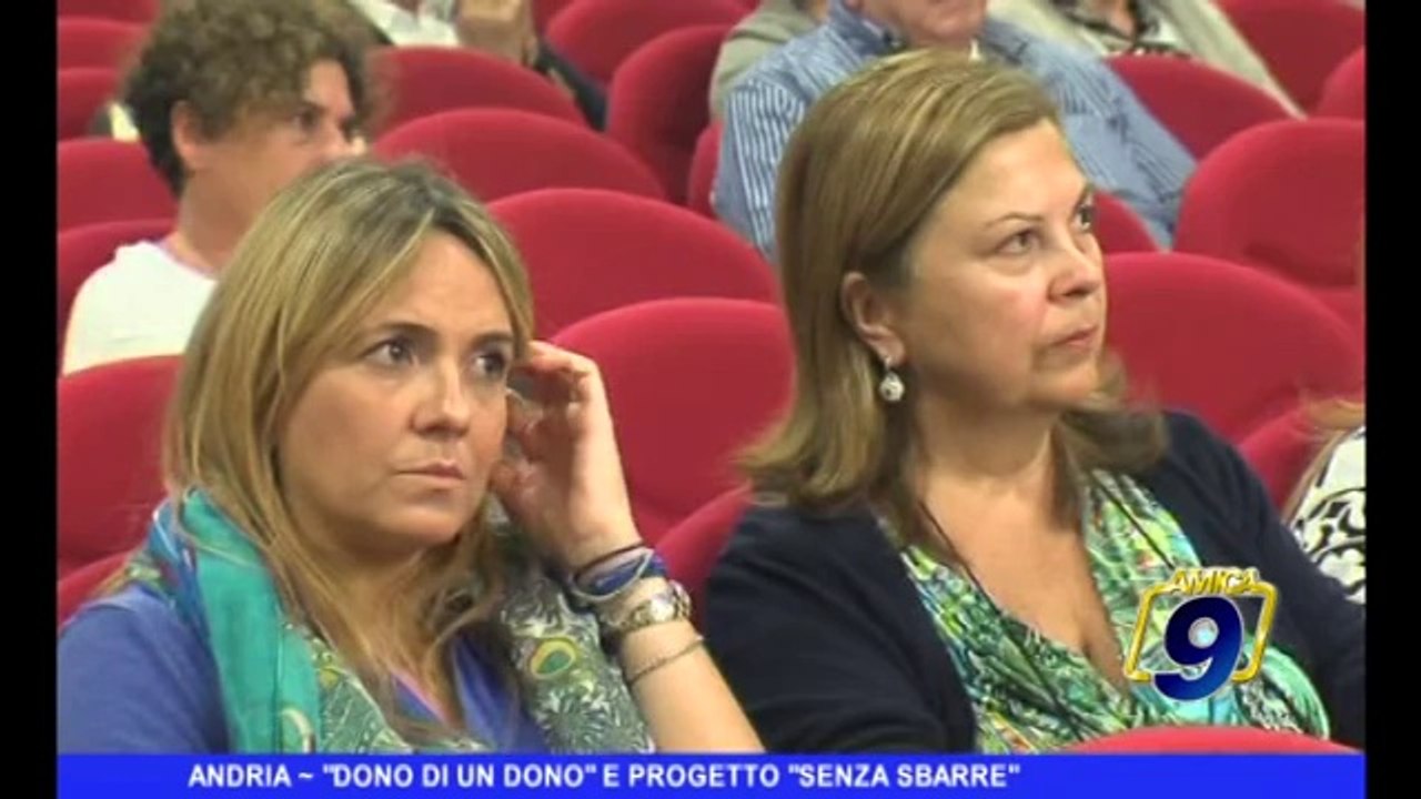 ANDRIA | "Dono di un dono" e "Progetto Sbarre"