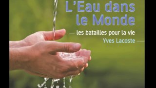 L'EAU DAN LE MONDE de Yves LACOSTE, livre audio