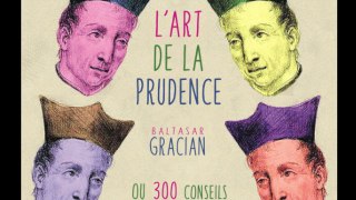 L'ART DE LA PRUDENCE, Ou 300 conseils pour vivre plus heureux, de Baltazar GRACIAN,  livre audio