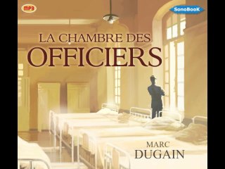 LA CHAMBRE DES OFFICIERS de Marc DUGAIN,  livre audio