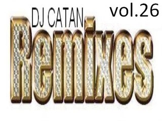 Dj Catan Remixes Vol.26