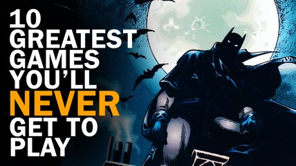 10 Greatest Video Games You'll Never Get To Play