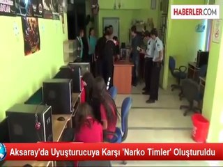 Aksaray'da Uyuşturucuya Karşı Narko Timler Oluşturuldu