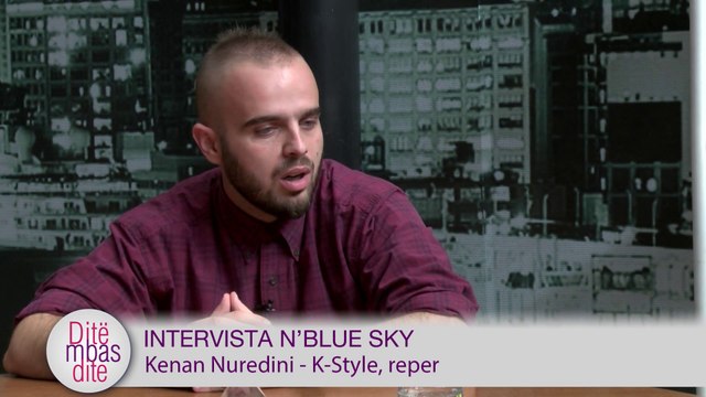 Ditë mbas Dite - Intervista n'Blue Sky - Kenan Nuredini (K-Style), reper