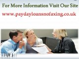 Payday Loans No Faxing- Immediate Monetary Relief For Your Monetary Expenses