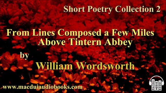 From Lines Composed a Few Miles Above Tintern Abbey by William Wordsworth Free Audio Book Short Poetry Collection 2