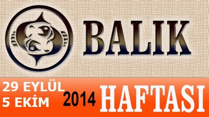 BALIK Burcu, HAFTALIK Astroloji Yorumu, 29 EYLÜL-5 EKİM 2014, Astrolog DEMET BALTACI