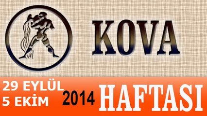 KOVA Burcu, HAFTALIK Astroloji Yorumu, 29 EYLÜL-5 EKİM 2014, Astrolog DEMET BALTACI