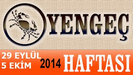 YENGEÇ Burcu, HAFTALIK Astroloji Yorumu, 29 EYLÜL-5 EKİM 2014, Astrolog DEMET BALTACI