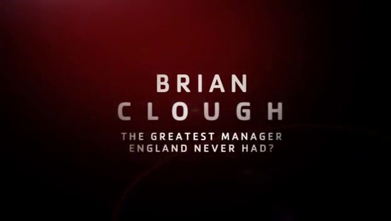 Brian Clough The Greatest Manager England Never Had