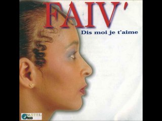 faiv' - dis moi je t'aime