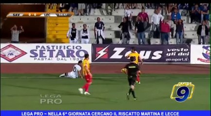 Lega Pro | Nella 6^ giornata cercano il riscatto Martina e Lecce