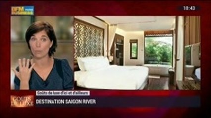 Séjourner au bord de la Saigon River au Viêt Nam, dans Goûts de luxe Paris - 28/09 4/4