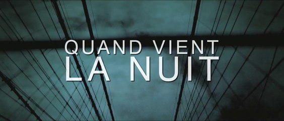 Quand vient la nuit - Bande-Annonce [VOST|HD1080p]