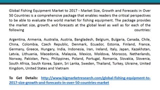 Global Fishing Equipment Market to 2017 - Market Size, Growth, and Forecasts in Over 50 Countries