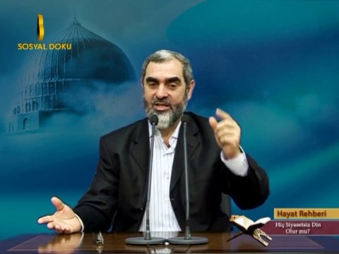 10-Bir Müslüman niçin siyaset yapmalı Siyasetin hedefi ne olmalı - Nureddin YILDIZ - Sosyal Doku Vakfı