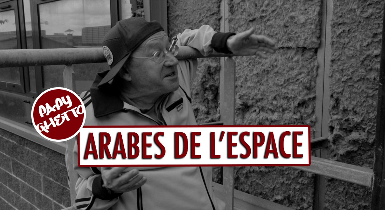Arabes de l'espace - Papy Ghetto