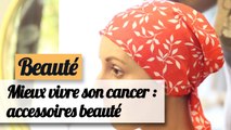 Mieux vivre son cancer : les accessoires (foulards, perruques, turbans etc.)