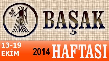BAŞAK Burcu, HAFTALIK Astroloji Yorumu, 13-19 EKİM 2014, Astrolog DEMET BALTACI