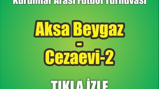 Aksa Beygaz - Cezaevi-2 (1.Devre)