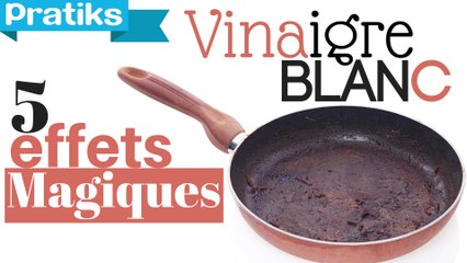 5 effets magiques du vinaigre blanc. Astuces maison.