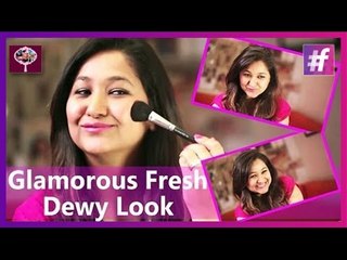 Glamorous Fresh Dewy Look | Make Up Tutorial