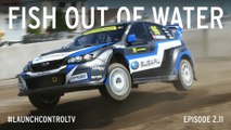 Launch Control 2.11: Fish out of Water - World RX Canada