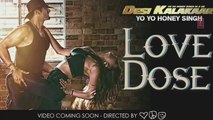 Love Dose (Teaser Video) by Yo Yo Honey Singh - Desi Kalakaar - Latest Punjabi Songs 2014 HD