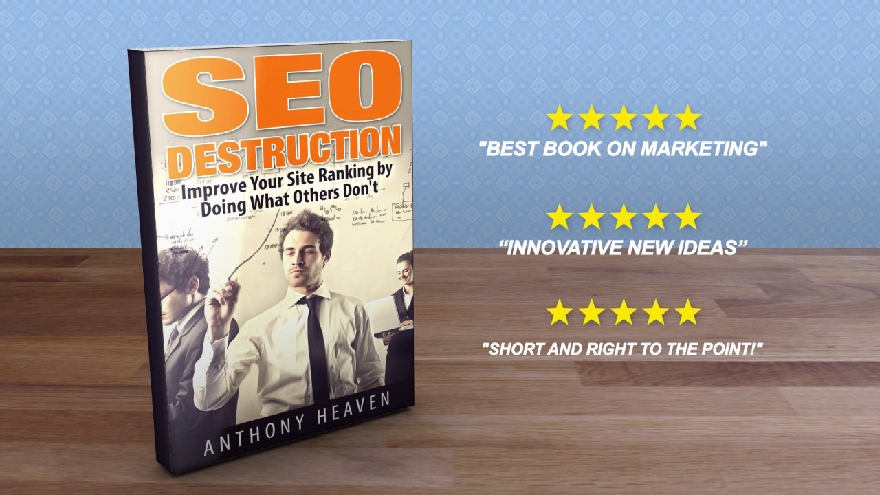SEO Destruction: Improve Your Site Ranking by Doing What Others Don't (SEO Made Simple)