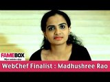 WebChef Finalist : Madhushree Rao