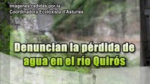 Qué pasó con el río Quirós?. Ecologistas denuncian la desaparición del agua