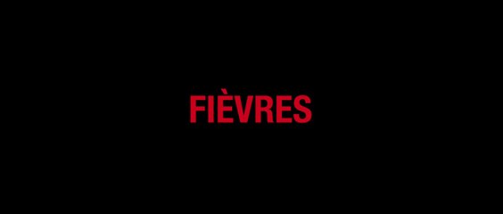FIÈVRES (2013) Bande Annonce VF - HD