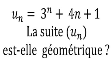 La suite (Un) est-elle géométrique ? - 1re