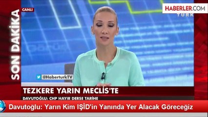 Davutoğlu: Yarın Kim IŞİD'in Yanında Yer Alacak Göreceğiz