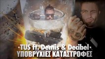 Tus Feat. Demis & Desibel - Υποβρύχιες Καταστροφές