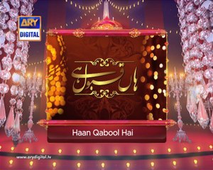 Haan Qabool Hai Promo - ARY Digital