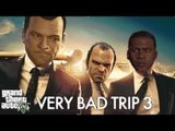 Parodie Very Bad Trip 3 sur GTA 5 !