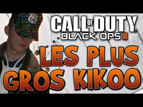 Les plus gros KIKOOS de Black Ops 2 !