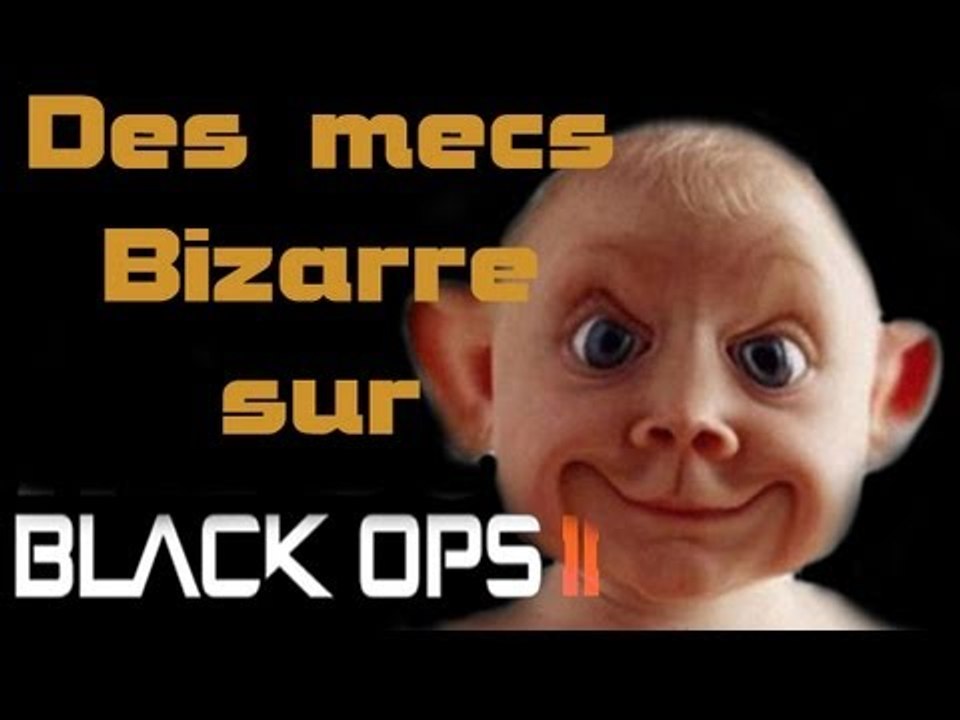 Les Personnes les plus Bizarres de Black Ops 2 !