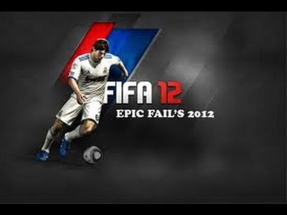 Fails sur Fifa 12 !
