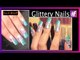 Glow with Glittery Nails | Tutorial on Glitter Nail Art