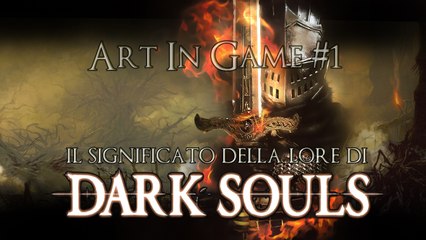 Art In Game #1: il significato della lore di Dark Souls.
