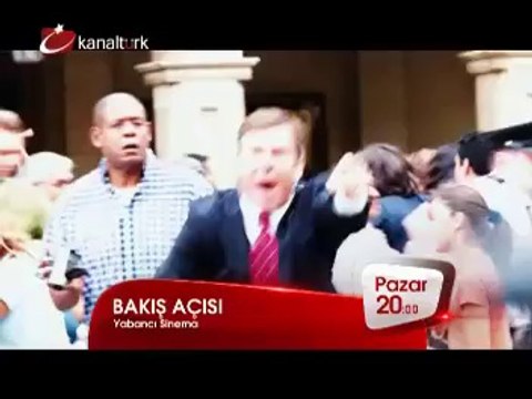 BAKIŞ AÇISI 5 Ekim Pazar akşamı saat 20.00'de Kanaltürk Sinema Kuşağında!