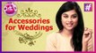 Affordable Accessories For Weddings | Jewellery For Marriage Occasions