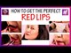 How To Get The Perfect Red Lips | Applying Lipstick | Makeup Tutorial