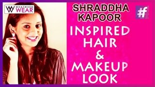 Shraddha Kapoor Inspired Hair & Makeup Look | Ek Villain