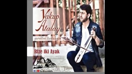 GÜNGÖR YILDIZ  Rize İki Ayak   Yakup Atalay