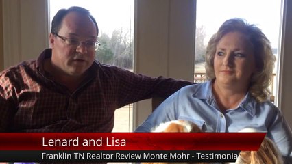 Franklin TN Realtor Review Monte Mohr Brentwood         Incredible         5 Star Review by Lenard a.