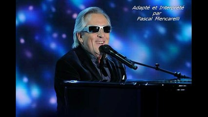 Gilbert Montagné - J'ai Le Blues de Toi - Piano Cover (Adaptation Pascal Mencarelli)