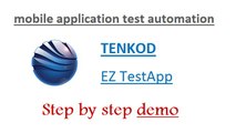 Mobile Applications Test Automation - TENKOD EZ TestApp - Step-by-Step Demo